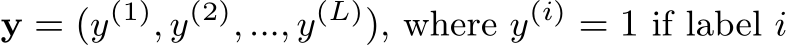  y = (y(1), y(2), ..., y(L)), where y(i) = 1 if label i