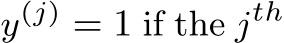  y(j) = 1 if the jth 