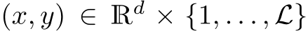  (x, y) ∈ Rd × {1, . . . , L}