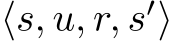  ⟨s, u, r, s′⟩