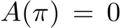  A(π) = 0