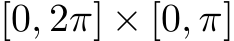  [0, 2π] × [0, π]