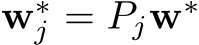 w∗j = Pjw∗
