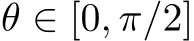  θ ∈ [0, π/2]