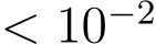  < 10−2