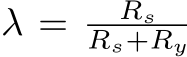  λ = RsRs+Ry