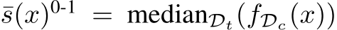  ¯s(x)0-1 = medianDt(fDc(x))