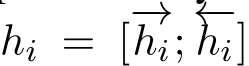  hi = [−→hi; ←−hi]