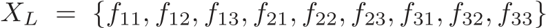  XL = {f11, f12, f13, f21, f22, f23, f31, f32, f33}