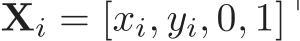  Xi = [xi, yi, 0, 1]⊤