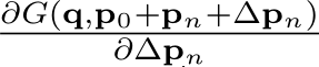 ∂G(q,p0+pn+∆pn)∂∆pn