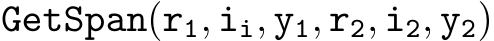 GetSpan(r1, ii, y1, r2, i2, y2)