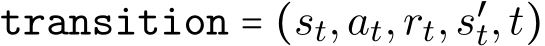 transition = (st,at,rt,s′t,t)