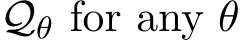  Qθ for any θ