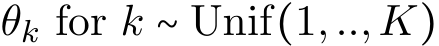 θk for k ∼ Unif(1,..,K)