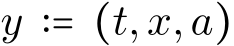  y ∶= (t,x,a)