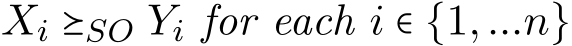 Xi ⪰SO Yi for each i ∈ {1,...n}