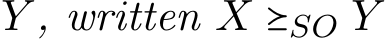 Y , written X ⪰SO Y