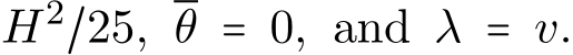 H2/25, θ = 0, and λ = v.