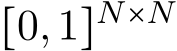 [0,1]N×N 