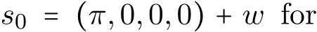  s0 = (π,0,0,0) + w for