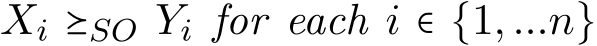  Xi ⪰SO Yi for each i ∈ {1,...n}