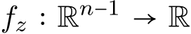  fz ∶ Rn−1 → R