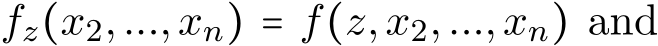  fz(x2,...,xn) = f(z,x2,...,xn) and