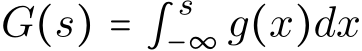  G(s) = ∫s−∞ g(x)dx