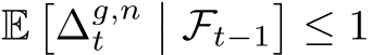  E�∆g,nt �� Ft−1�≤ 1