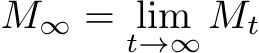  M∞ = limt→∞ Mt