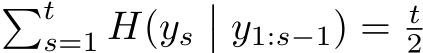 �ts=1 H(ys�� y1:s−1) = t2