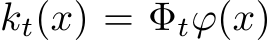  kt(x) = Φtϕ(x)