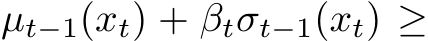  µt−1(xt) + βtσt−1(xt) ≥