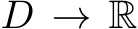  D → R