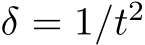  δ = 1/t2