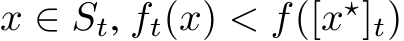  x ∈ St, ft(x) < f([x⋆]t)