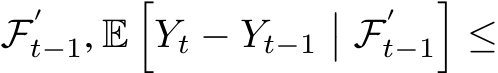  F′t−1, E�Yt − Yt−1�� F′t−1�≤