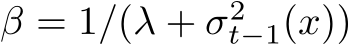  β = 1/(λ + σ2t−1(x))