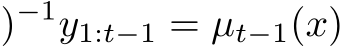 )−1y1:t−1 = µt−1(x)