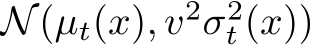  N(µt(x), v2σ2t (x))