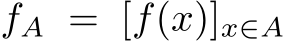  fA = [f(x)]x∈A