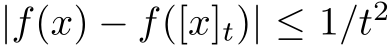  |f(x) − f([x]t)| ≤ 1/t2