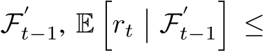  F′t−1, E�rt�� F′t−1�≤