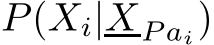  P(Xi|XP ai)