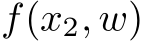 f(x2, w)