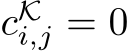  cKi,j = 0