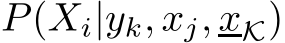 P(Xi|yk, xj, xK)