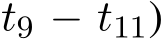 t9 − t11)