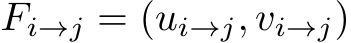  Fi→j = (ui→j, vi→j)